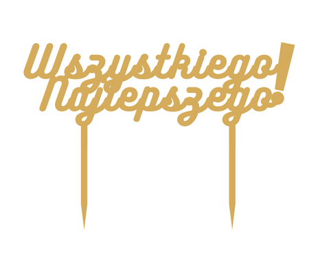 Topper na tort WSZYSTKIEGO NAJLEPSZEGO 13 cm ZŁOTY