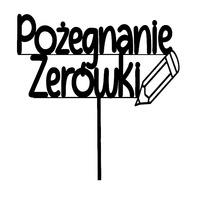 Topper na tort POŻEGNANIE ZERÓWKI
